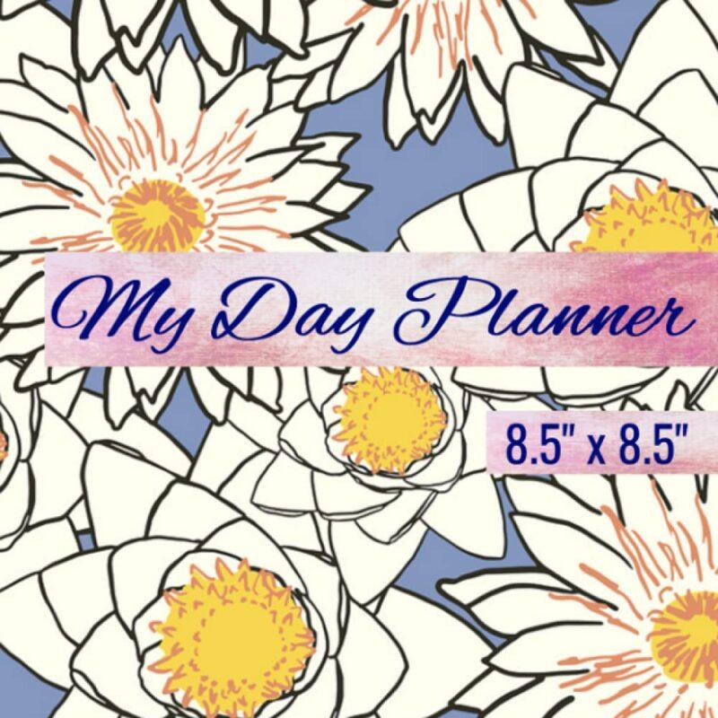 My Day Planner: Blue, 8.5 x 8.5 Inch Journal