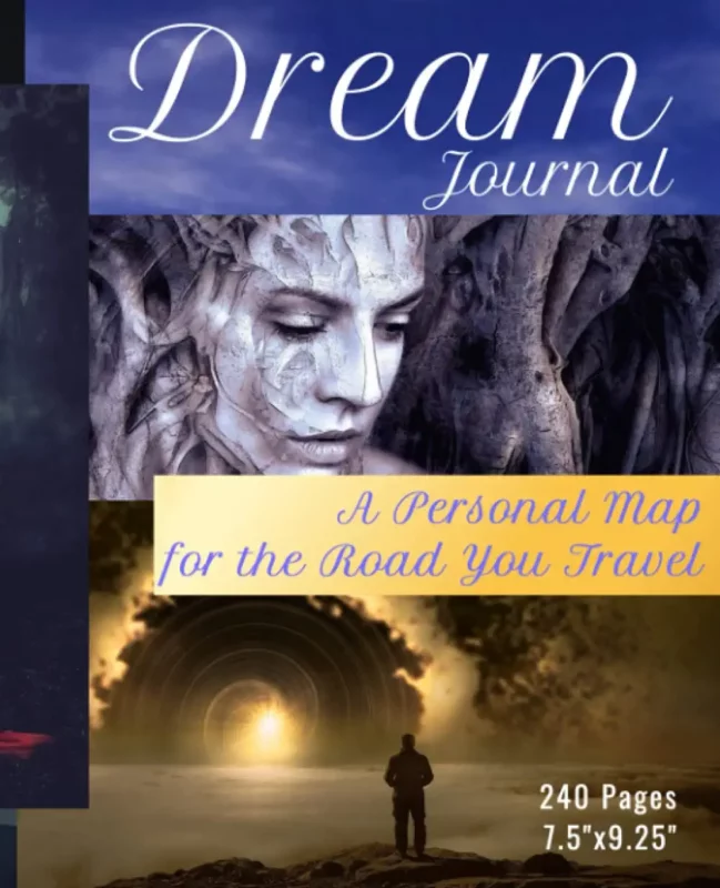 Dream Journal: A Personal Map for the Road You Travel
