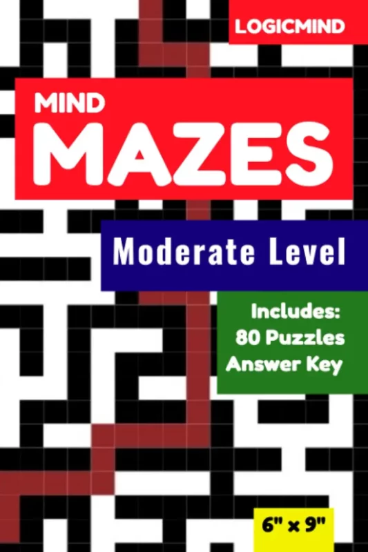 LogicMind Mind Mazes Moderate Level Puzzle Book: 80 Puzzles with Answer Key, 6×9 Inch Book