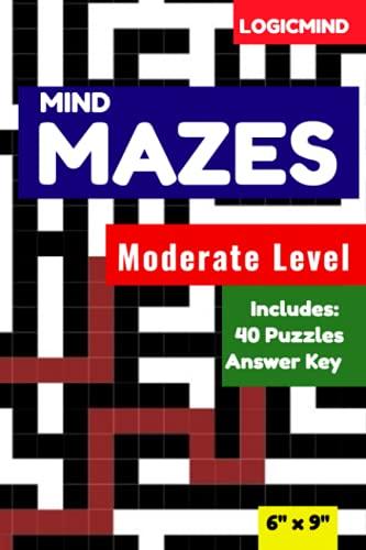 LogicMind Mind Mazes Moderate Level Puzzle Book: 40 Puzzles with Answer Key, 6×9 Inch Book