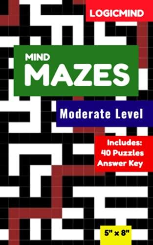 LogicMind Mind Mazes Moderate Level Puzzle Book: 40 Puzzles with Answer Key, 5×8 Inch Book