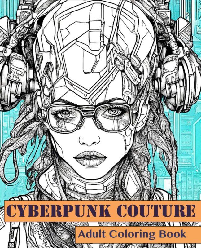 Cyberpunk Couture: Adult Coloring Book